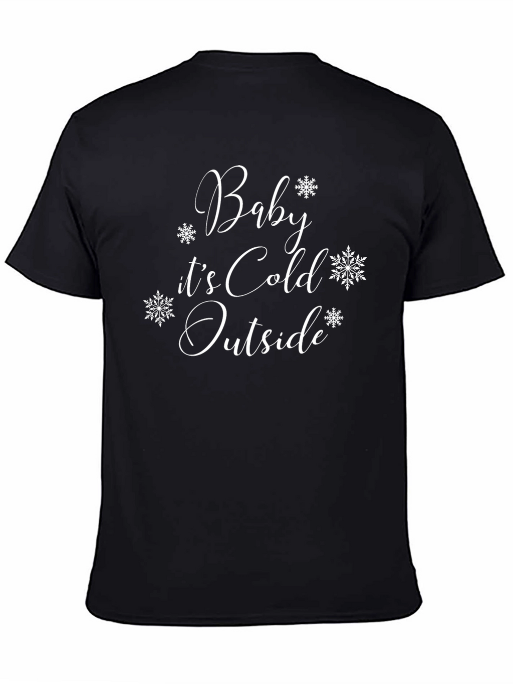 Baby Its Cold Outside Holiday T-Shirt