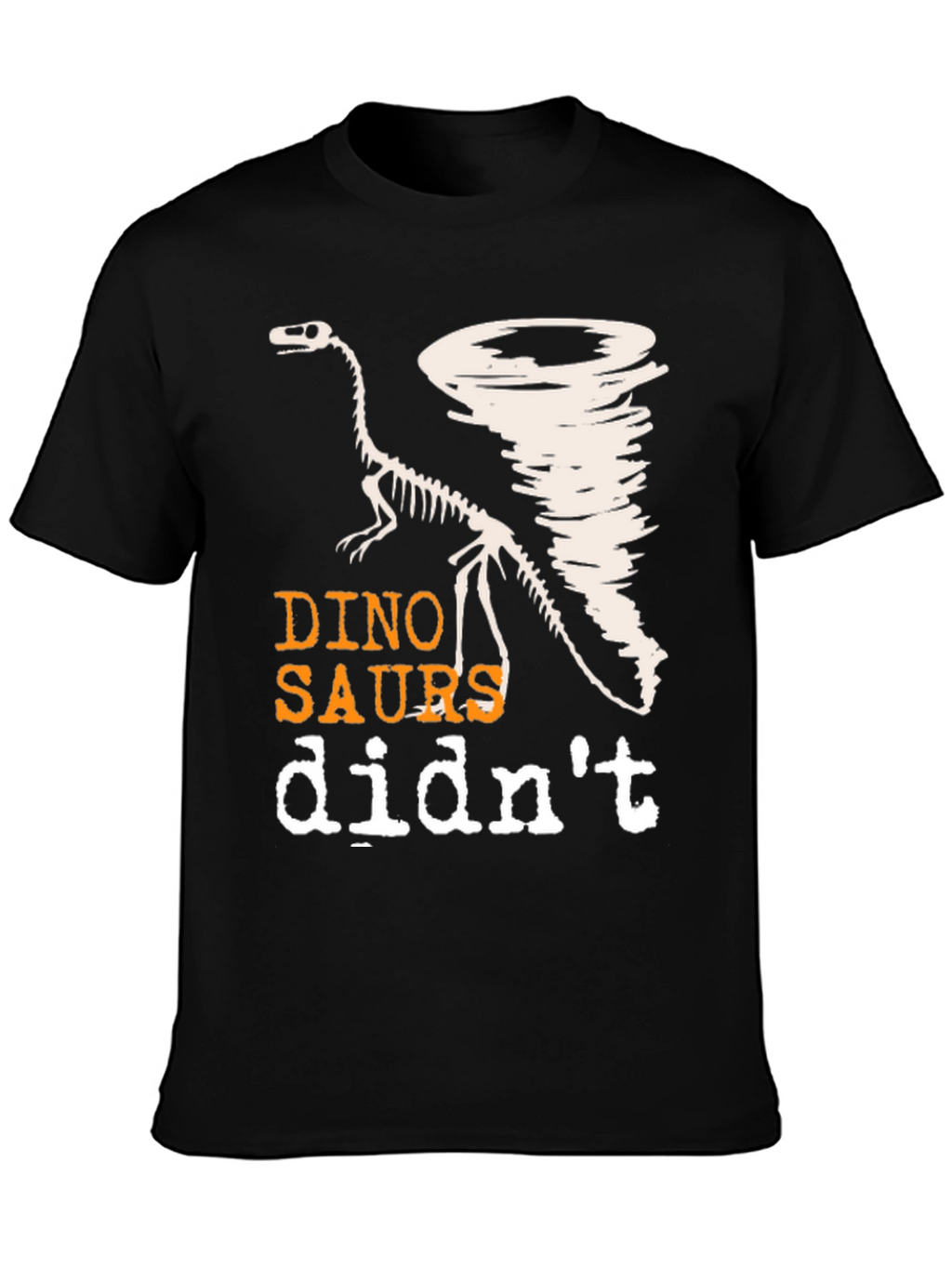 Dino-Saurs Didnt See the Tornado Funny T-Shirt