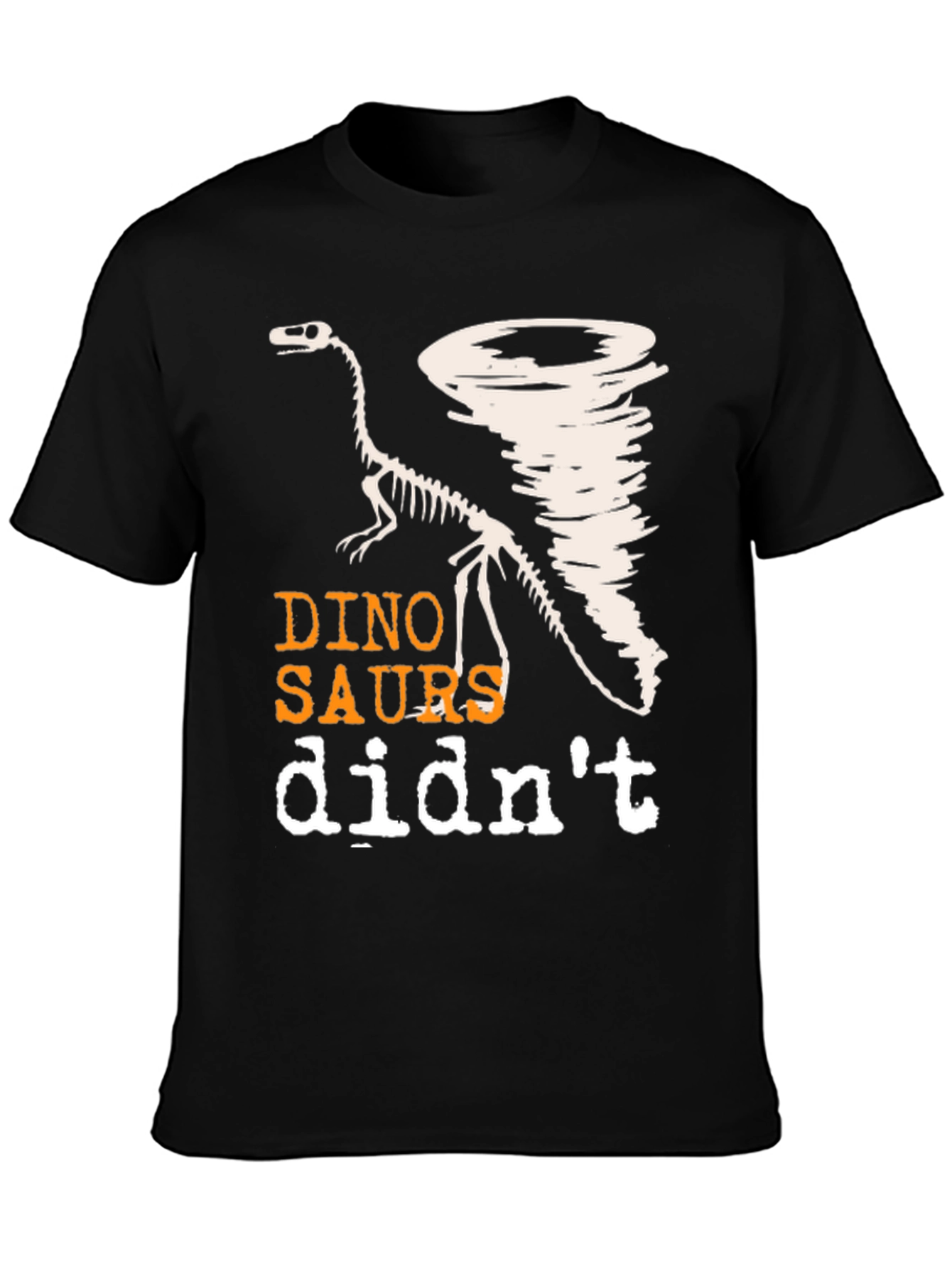 Dino-Saurs Didnt See the Tornado Funny T-Shirt