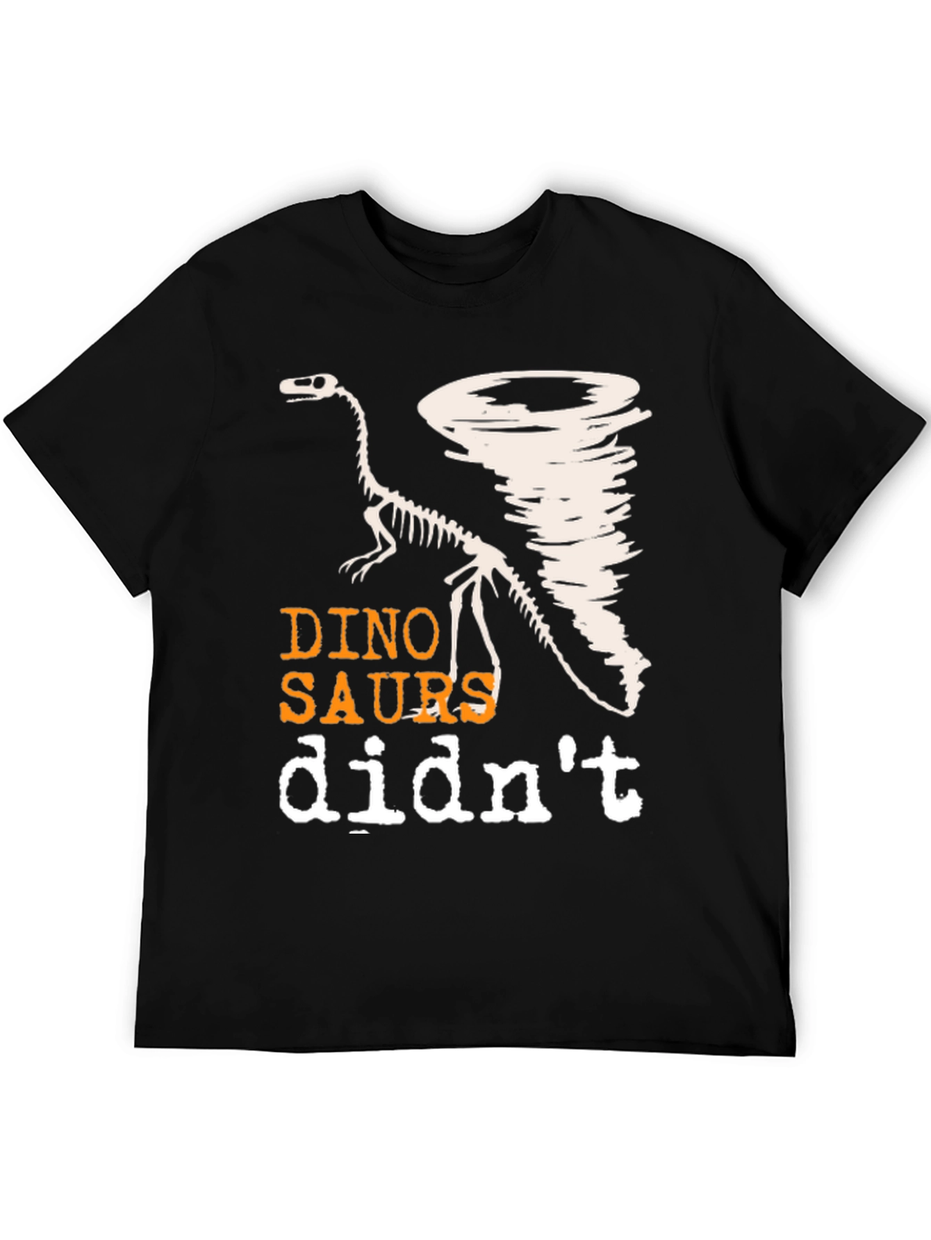 Dino-Saurs Didnt See the Tornado Funny T-Shirt