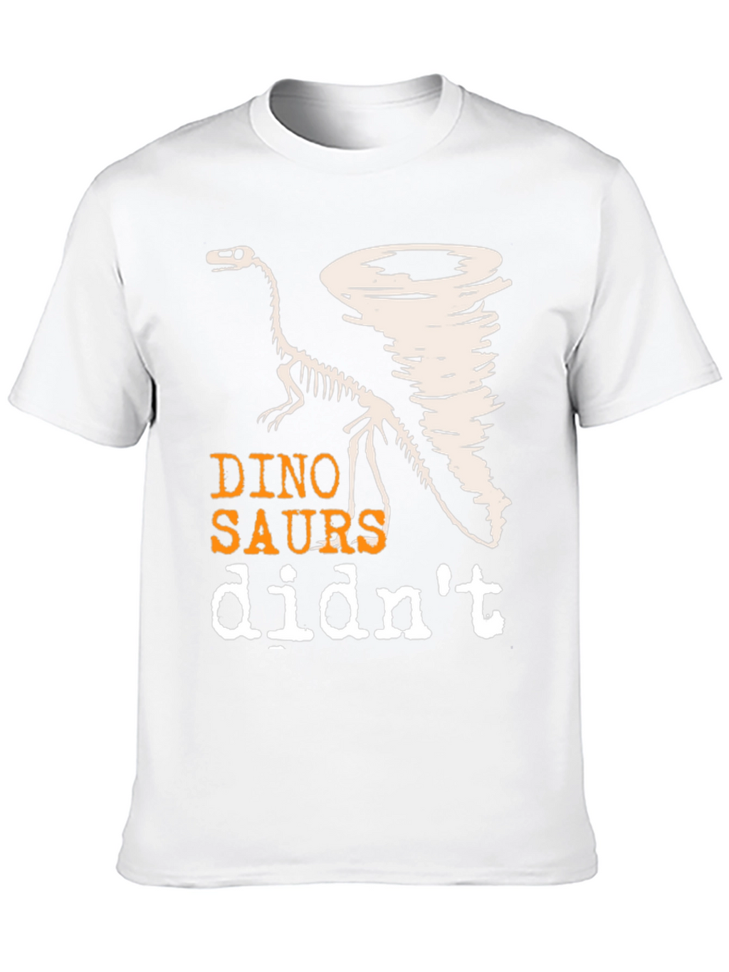 Dino-Saurs Didnt See the Tornado Funny T-Shirt