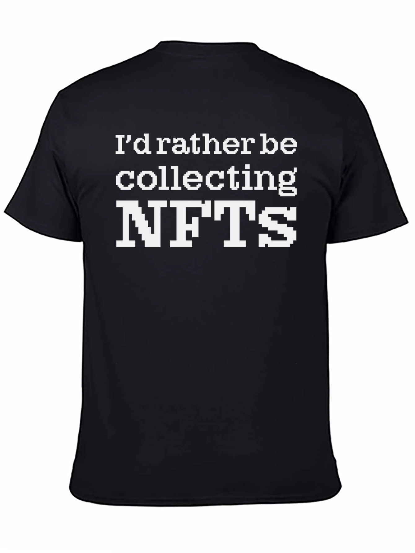 Id Rather Be Collecting NFTs T-Shirt