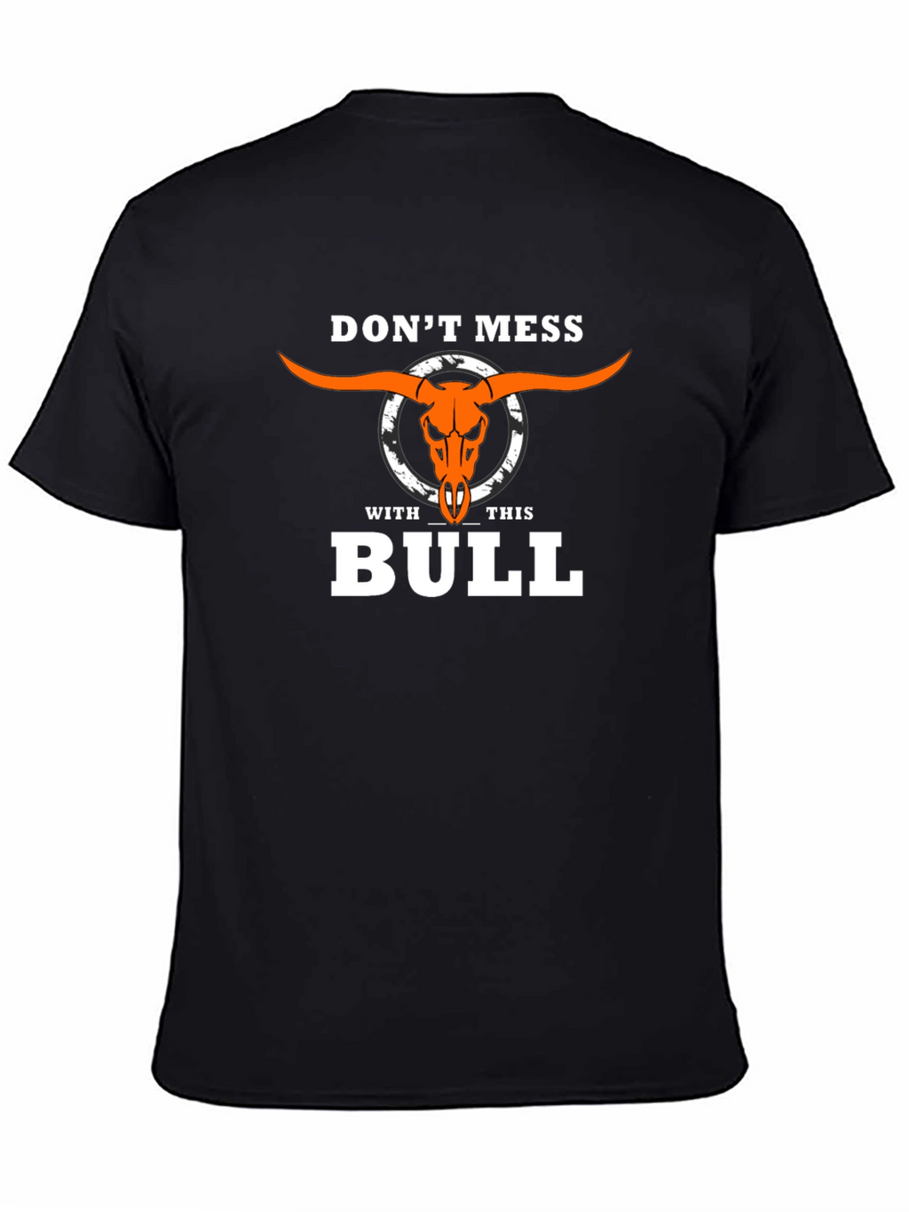 Dont Mess With This Bull T-Shirt