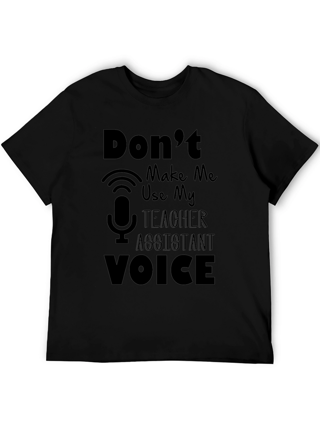 Teacher Assistant Voice T-Shirt