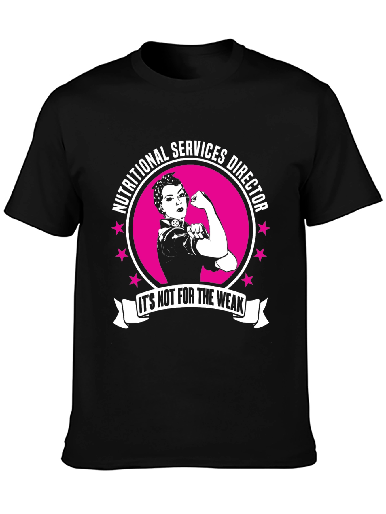 Nutritional Services Director T-Shirt: Not For The Weak
