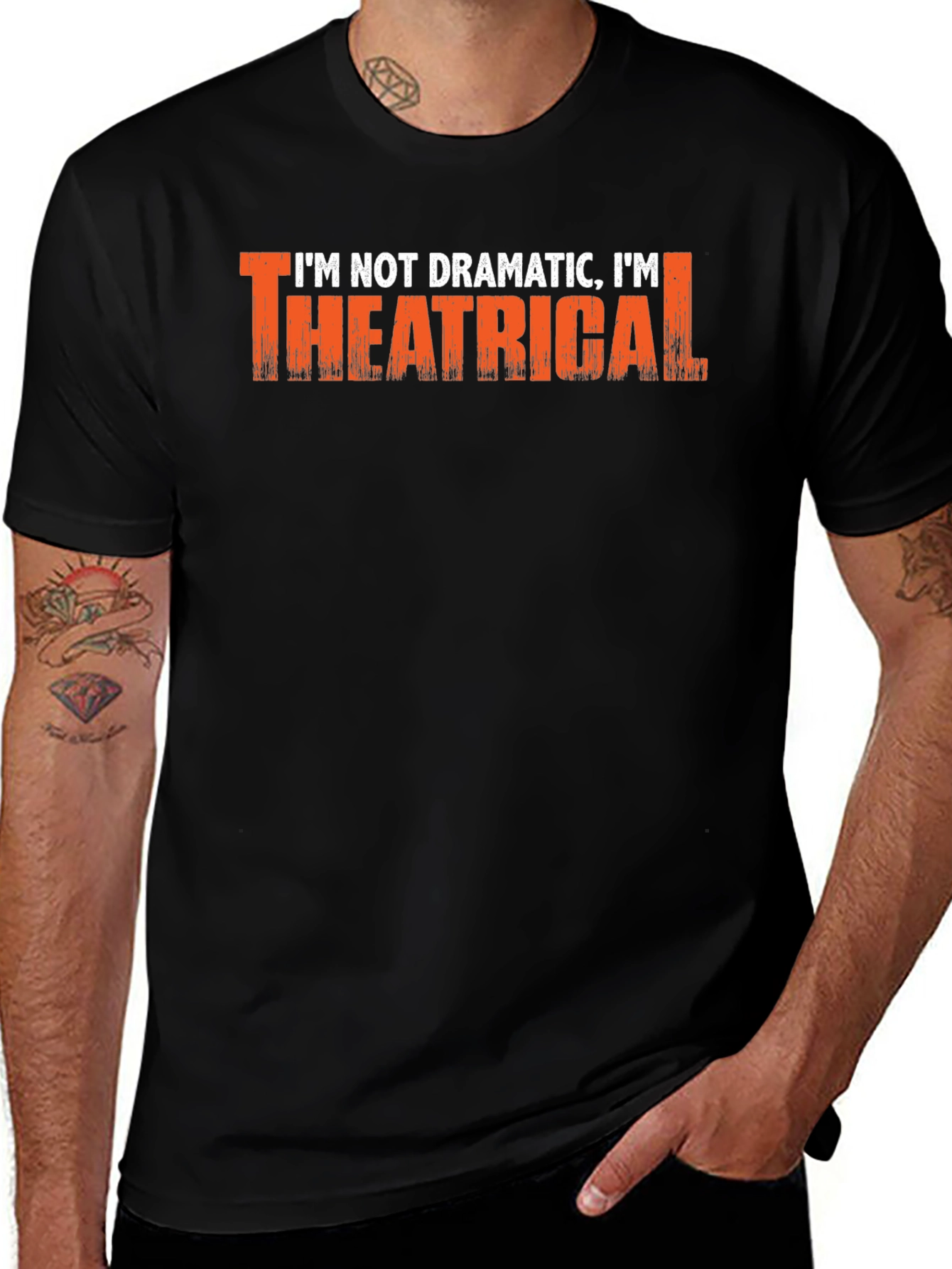 Im Not Dramatic Im Theatrical T-Shirt