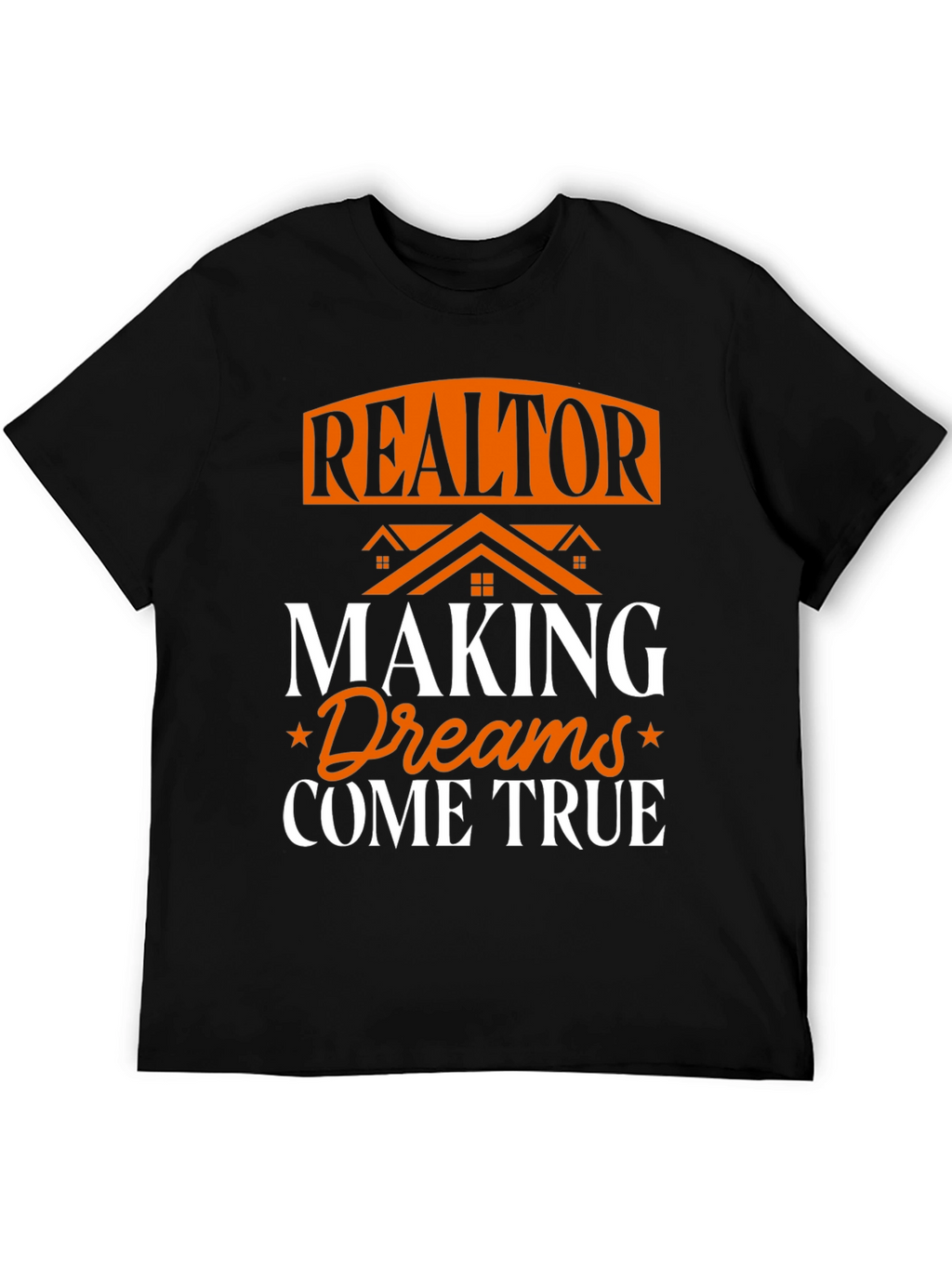 Realtor Making Dreams Come True Graphic T-Shirt
