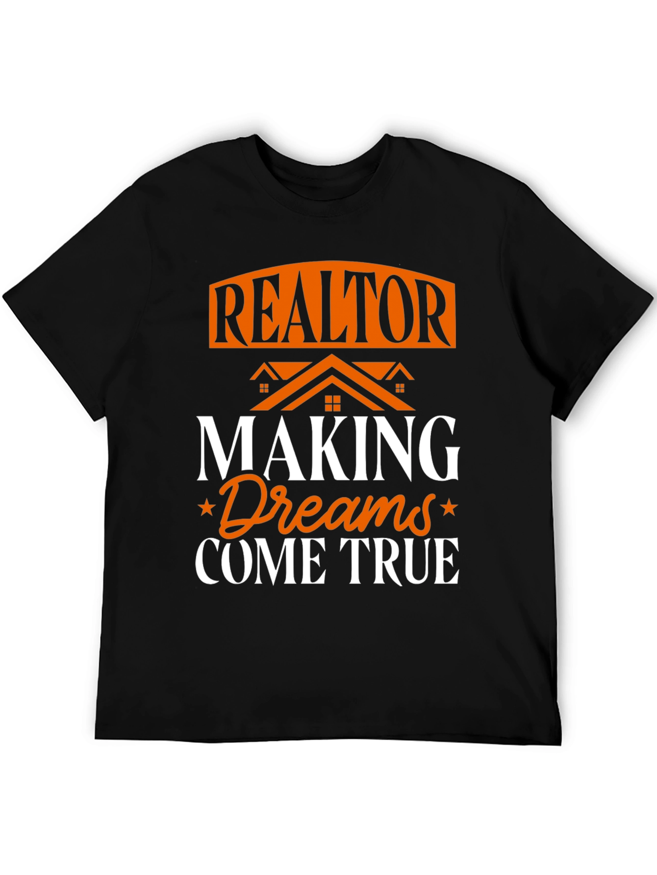 Realtor Making Dreams Come True Graphic T-Shirt