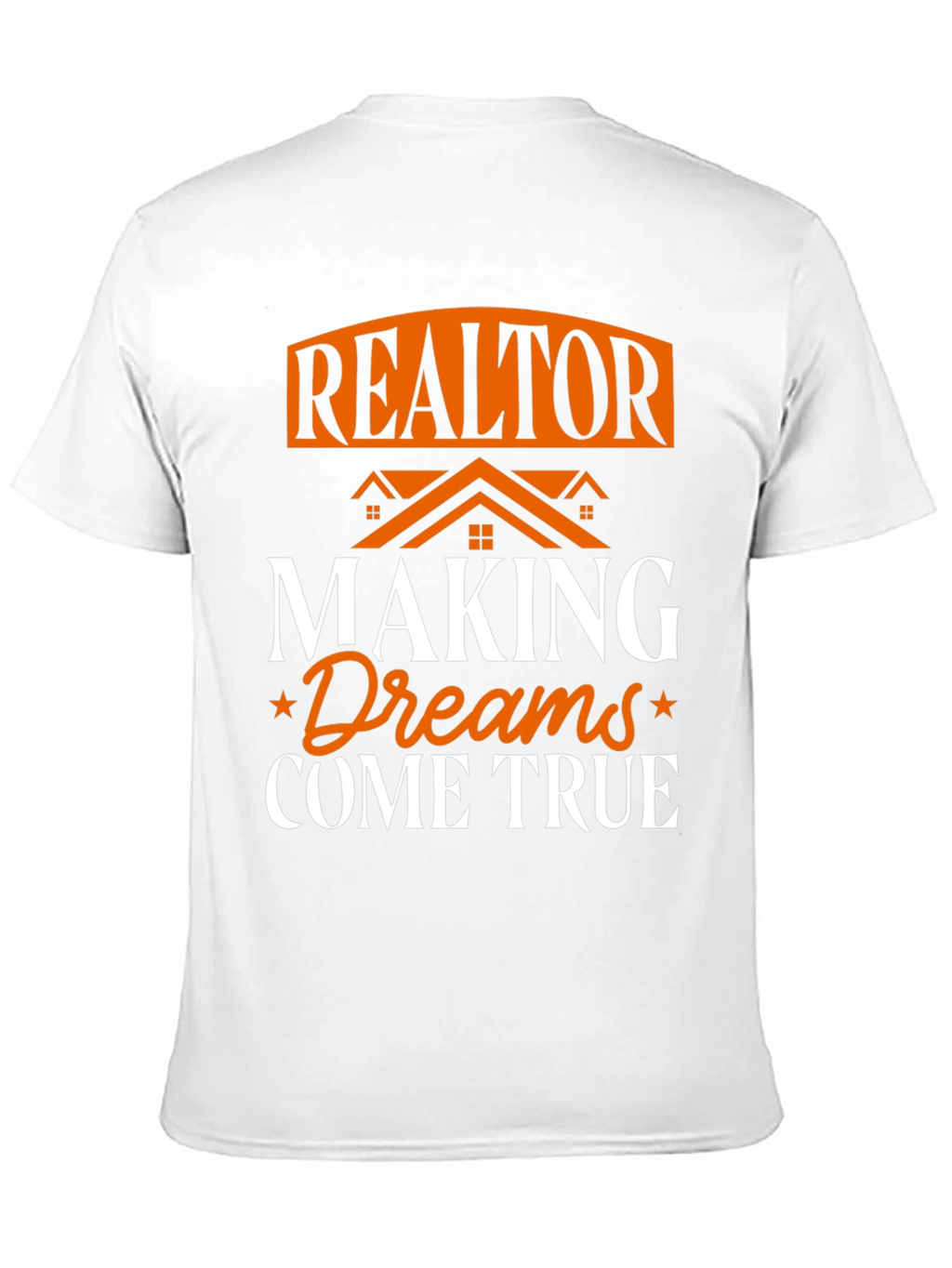 Realtor Making Dreams Come True Graphic T-Shirt