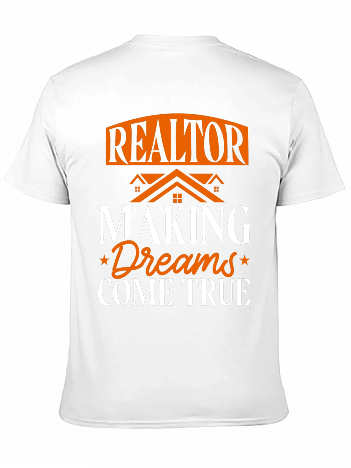 Realtor Making Dreams Come True Graphic T-Shirt