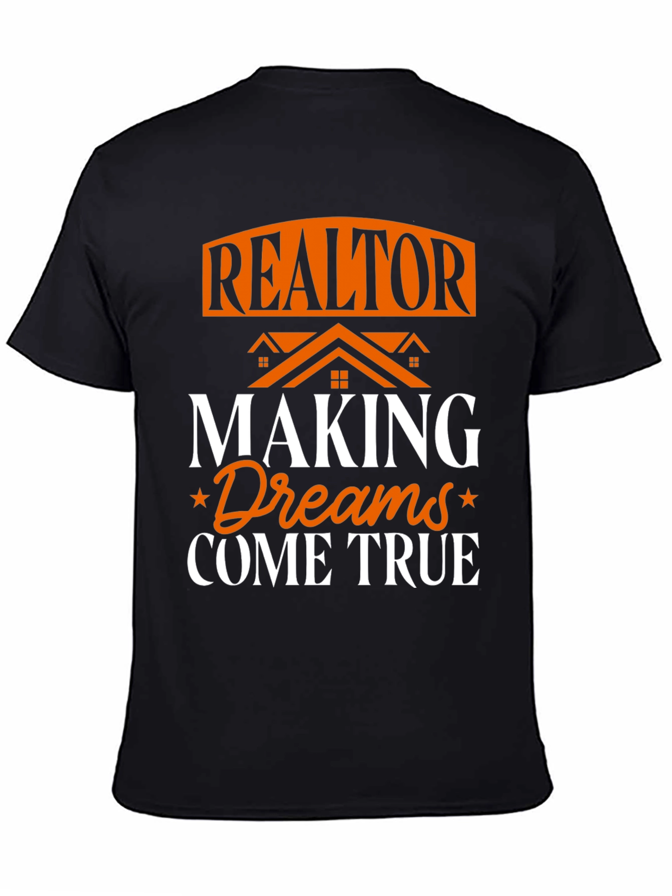 Realtor Making Dreams Come True Graphic T-Shirt