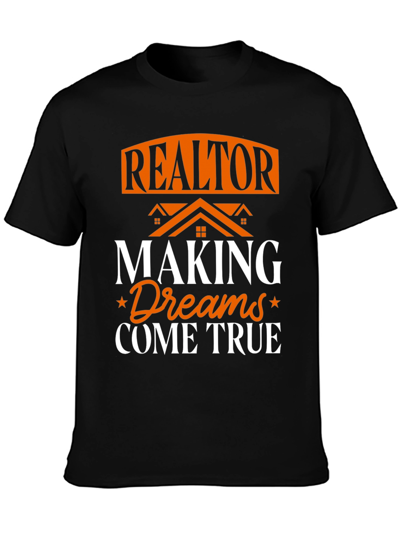 Realtor Making Dreams Come True Graphic T-Shirt