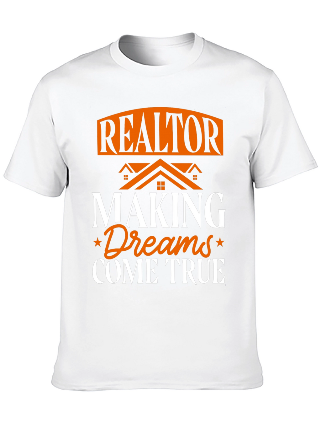 Realtor Making Dreams Come True Graphic T-Shirt