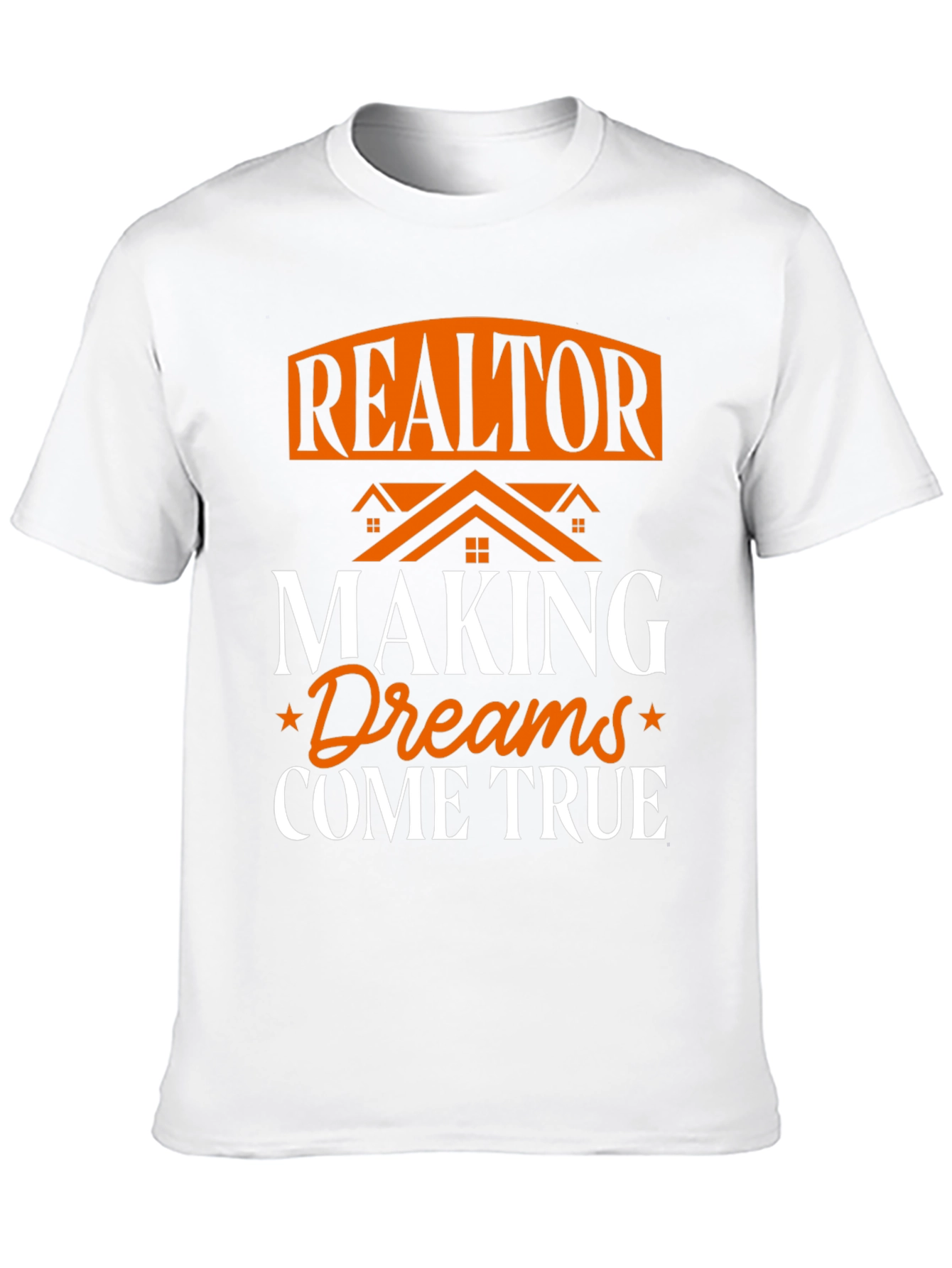 Realtor Making Dreams Come True Graphic T-Shirt