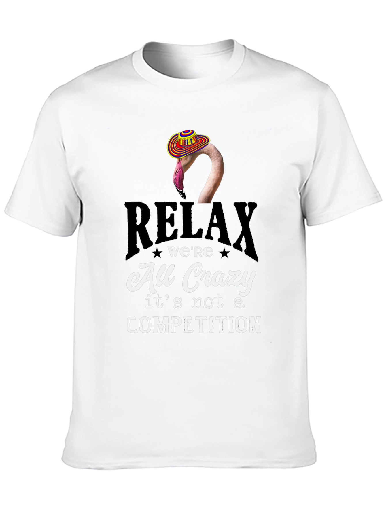 Relax Were All Crazy T-Shirt