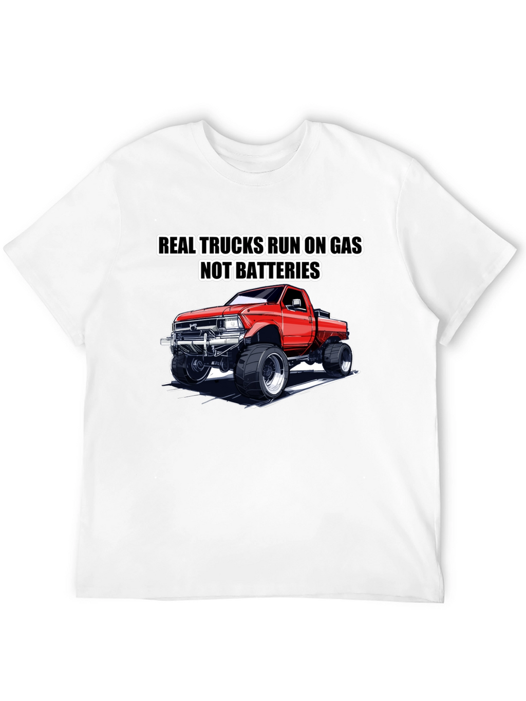 Real Trucks Run on Gas T-Shirt