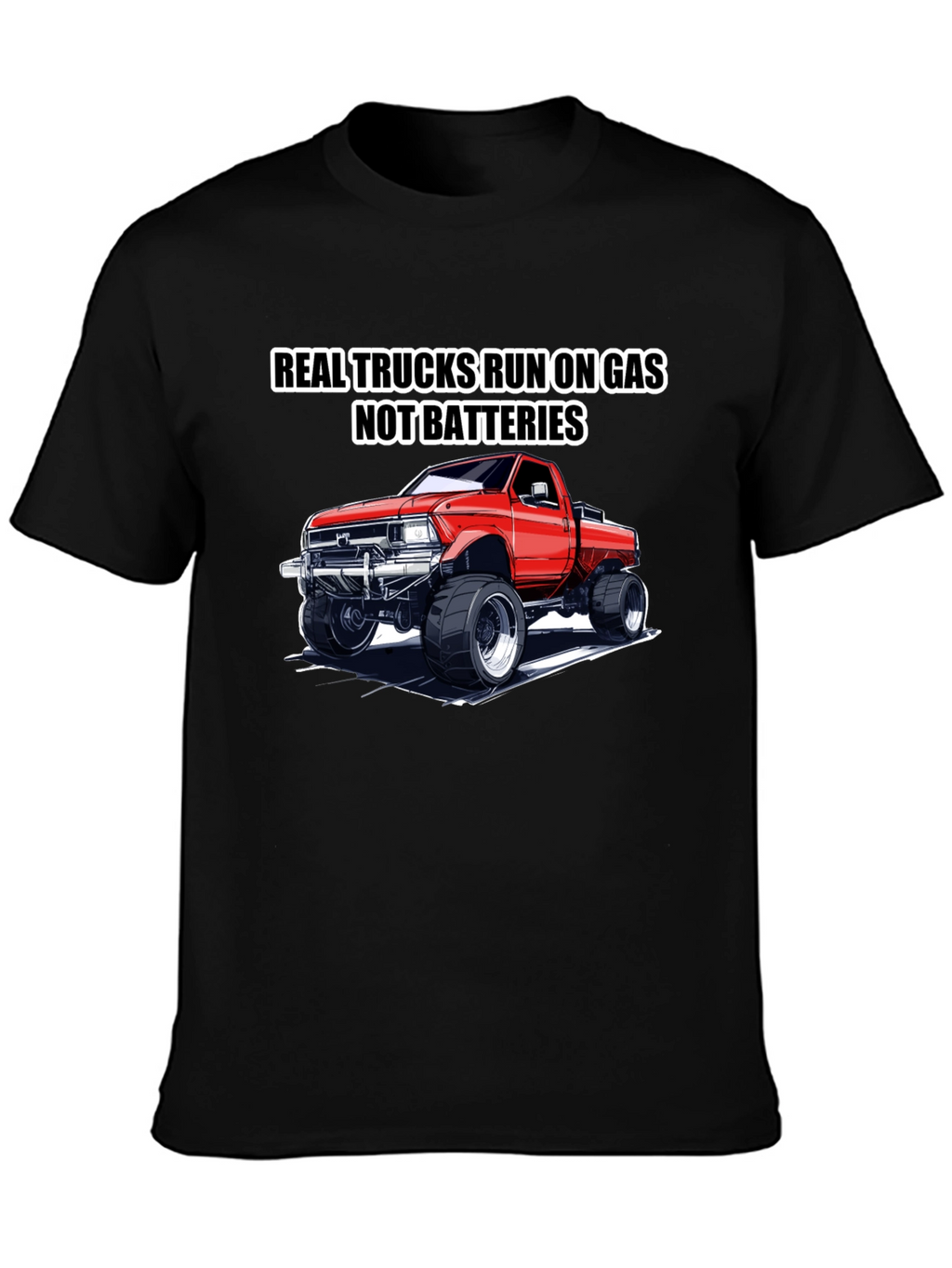 Real Trucks Run on Gas T-Shirt