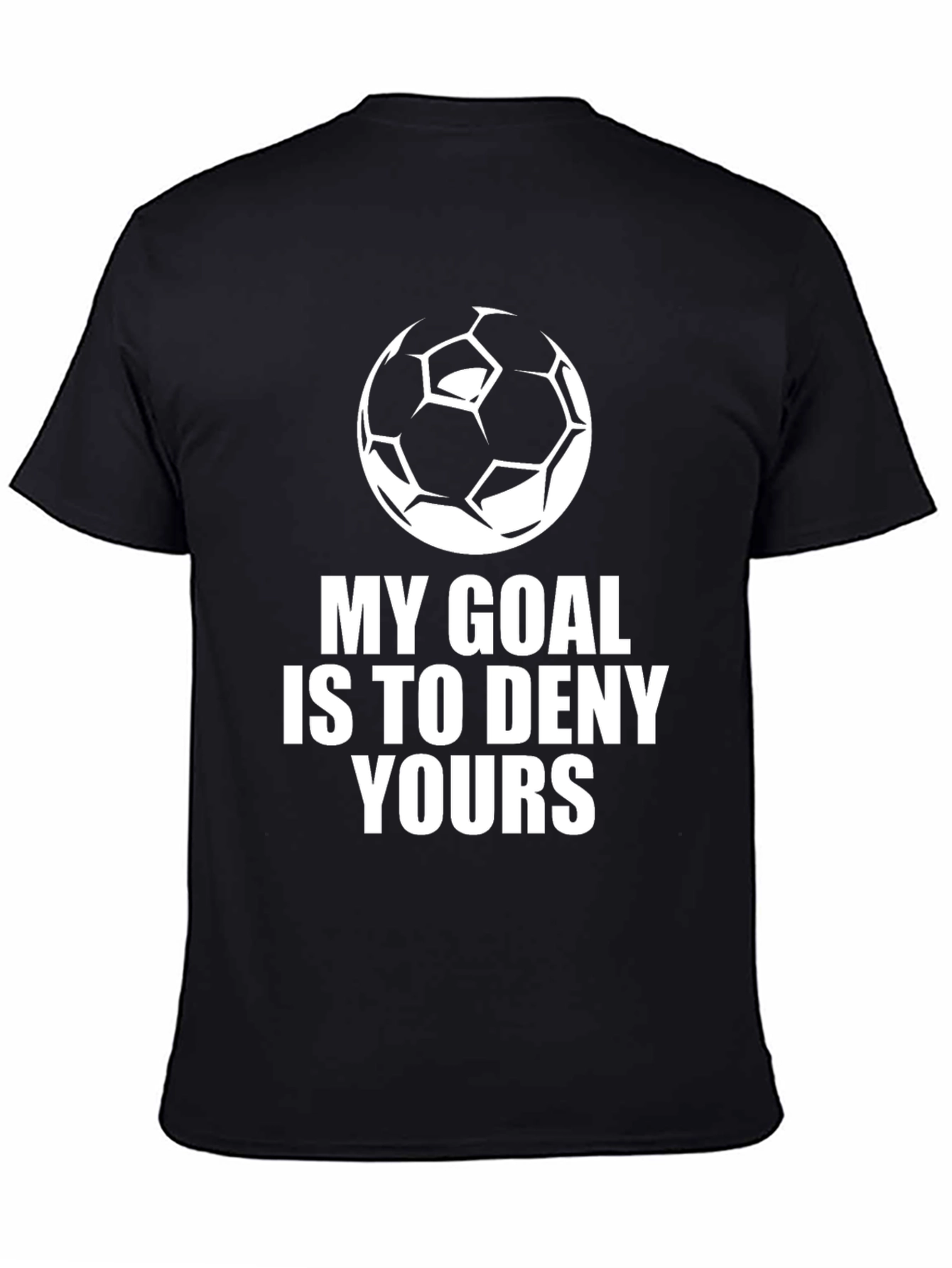 Soccer Goal T-Shirt - Deny Yours