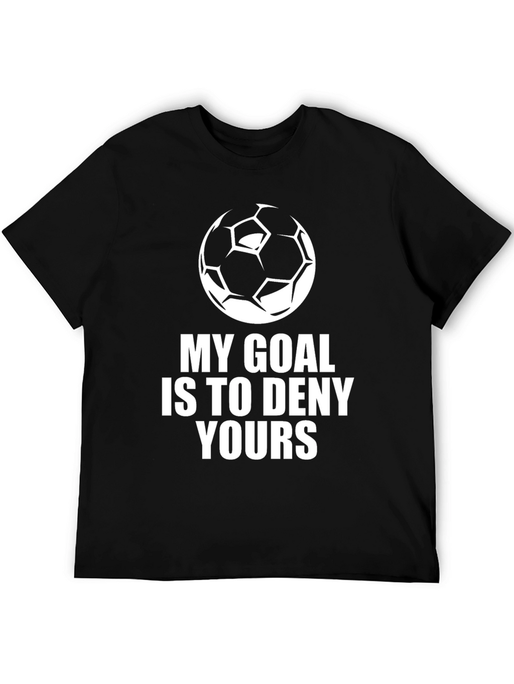 Soccer Goal T-Shirt - Deny Yours