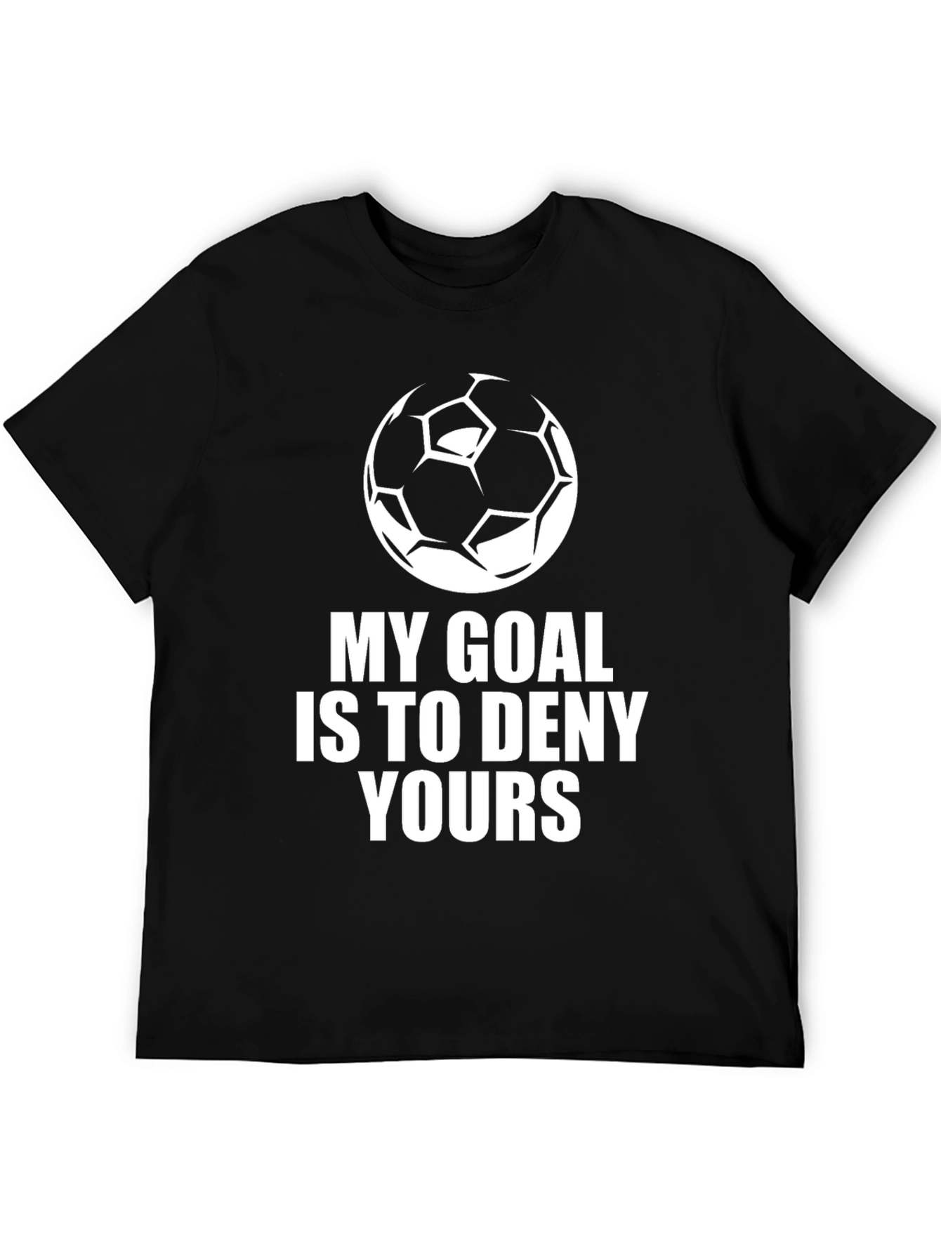 Soccer Goal T-Shirt - Deny Yours