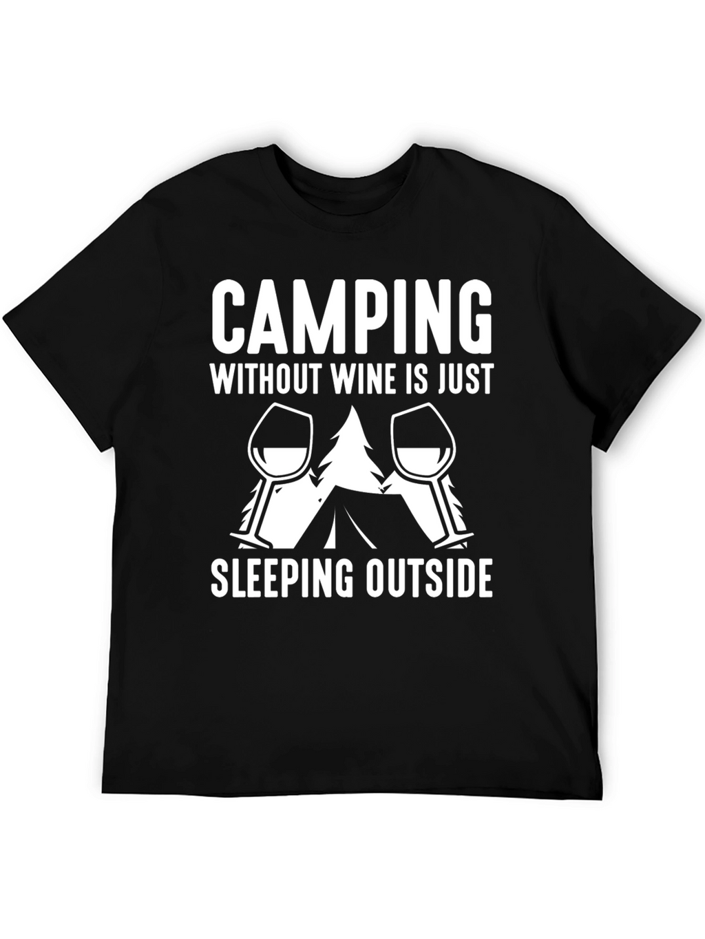 Camping Without Wine T-Shirt - Outdoors Adventure Tee