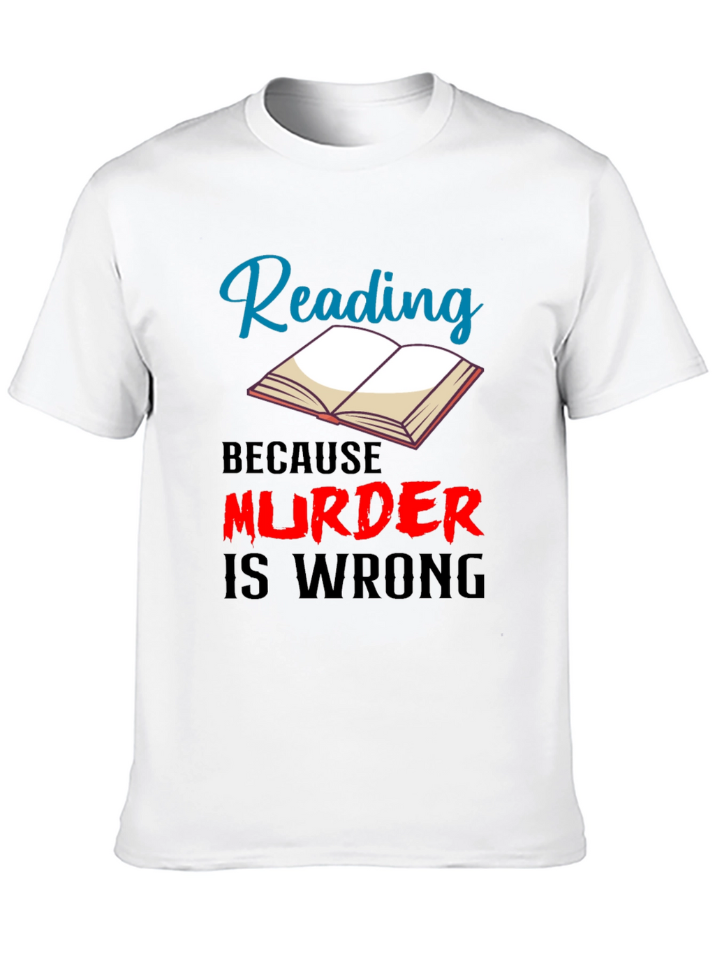 Reading Because Murder Is Wrong T-Shirt