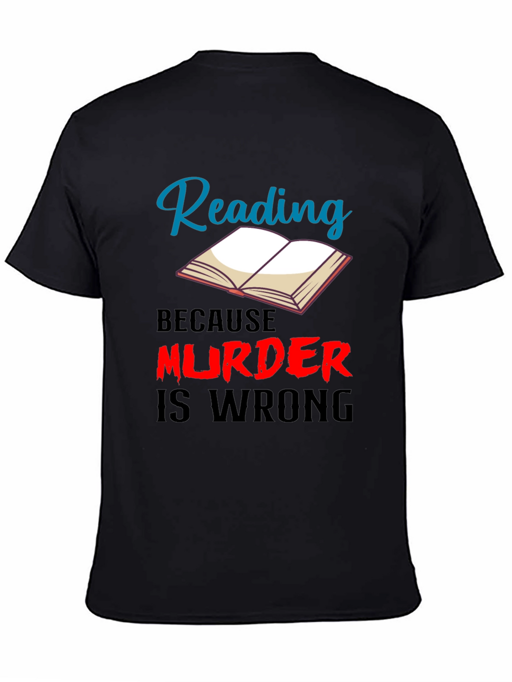 Reading Because Murder Is Wrong T-Shirt
