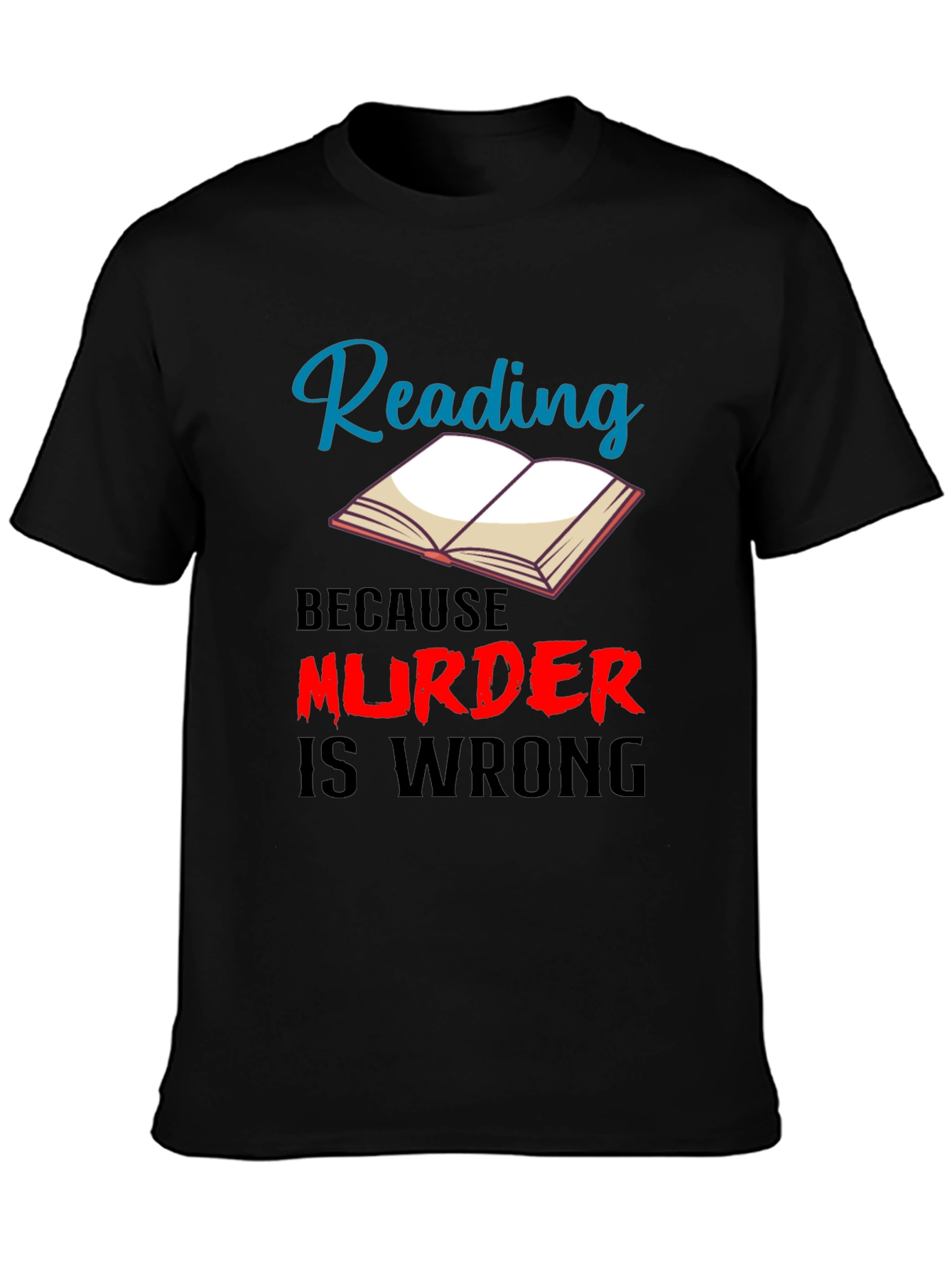 Reading Because Murder Is Wrong T-Shirt