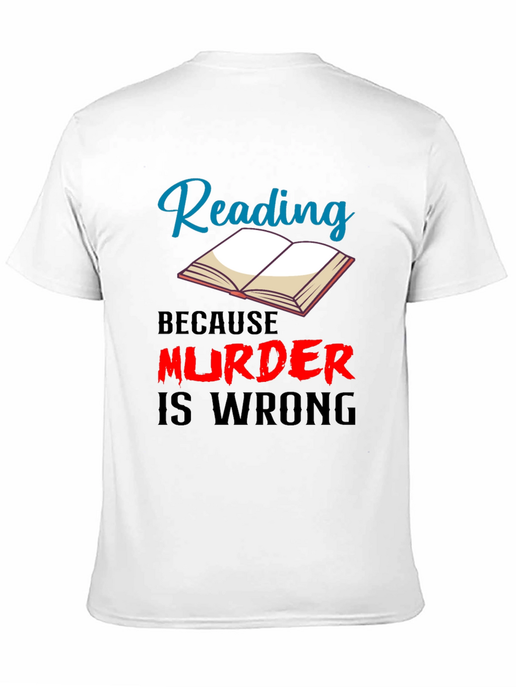 Reading Because Murder Is Wrong T-Shirt