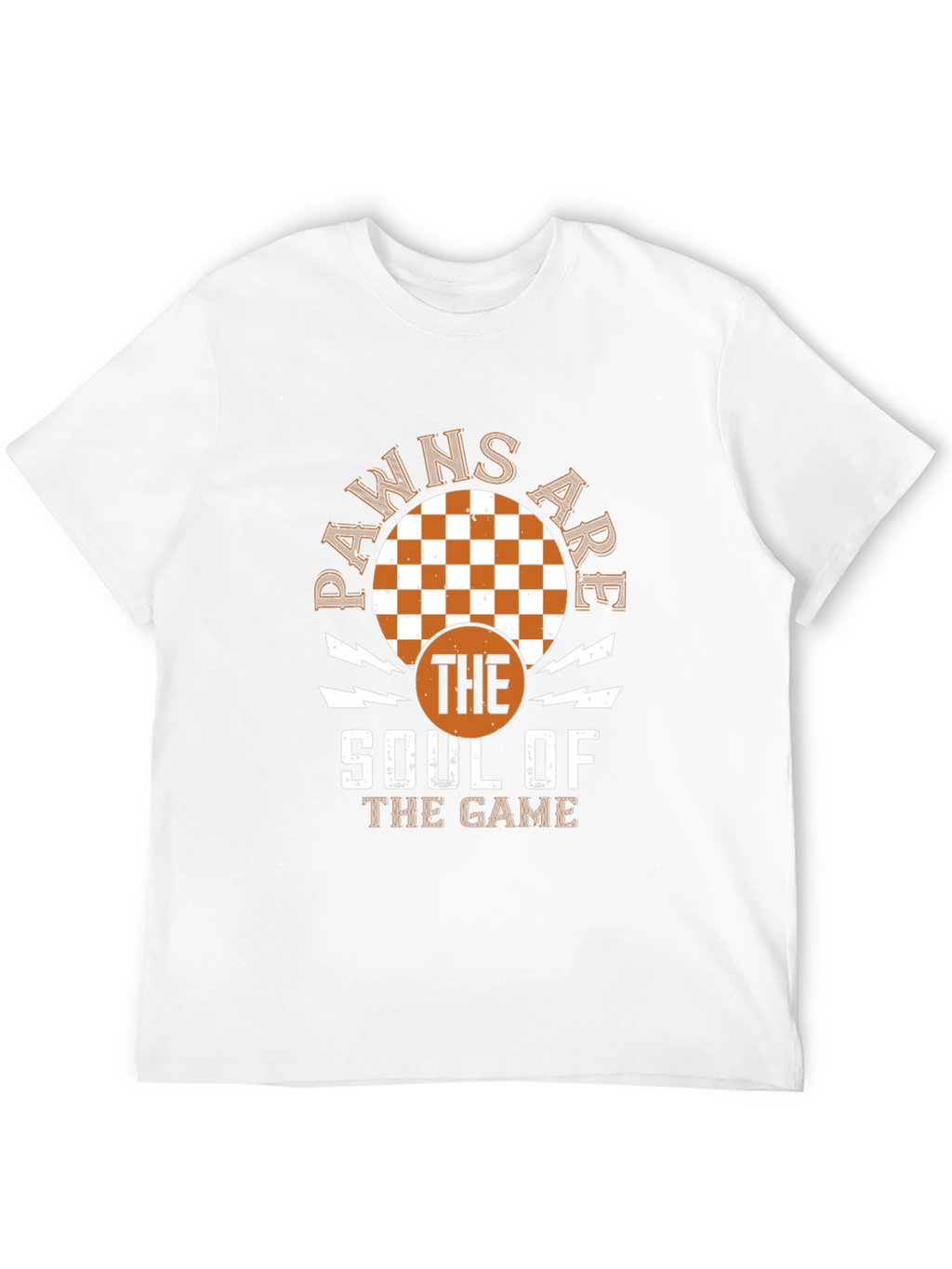 Pawns Are The Soul Of The Game T-Shirt