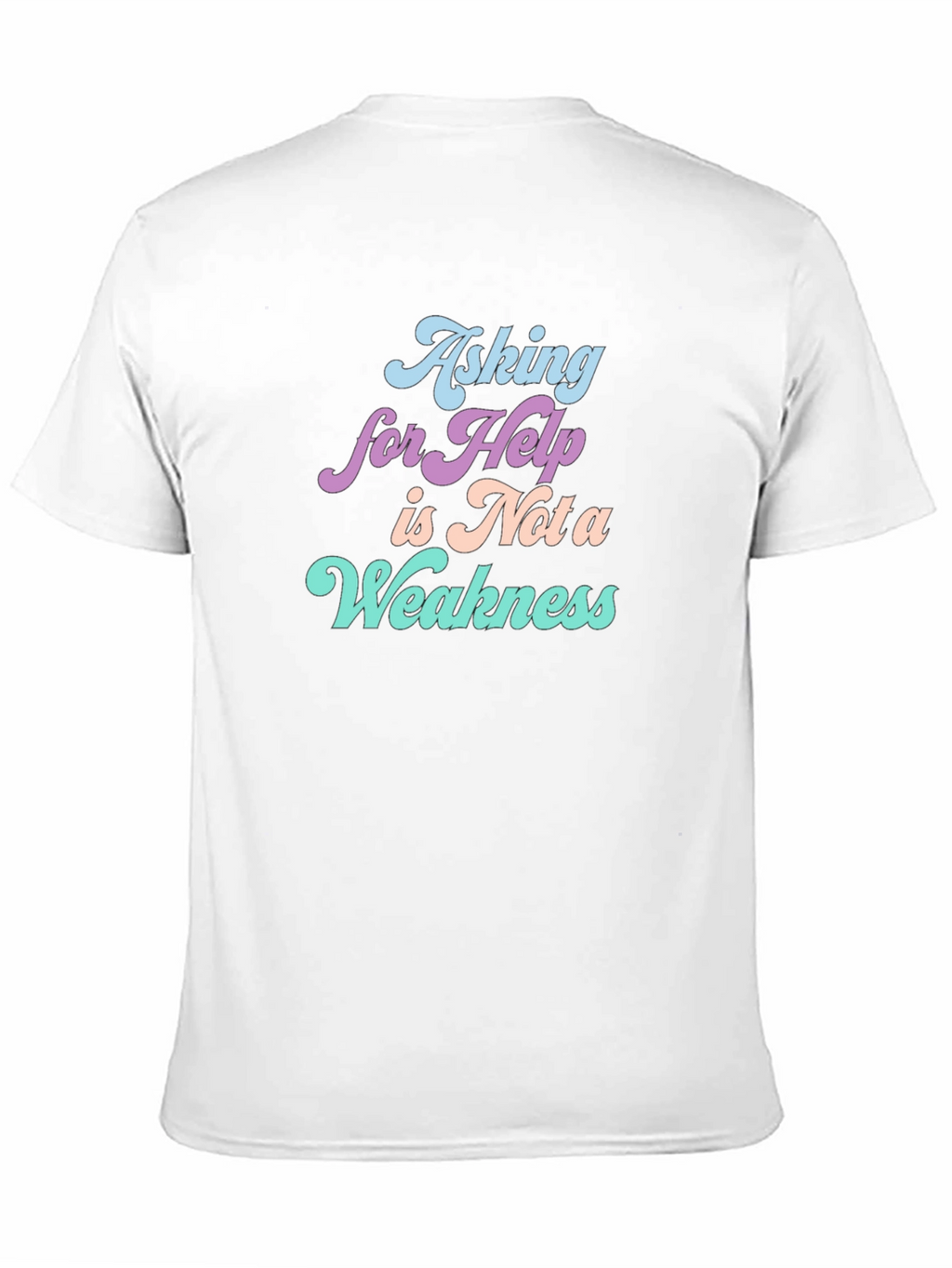 Asking For Help T-Shirt: Strength in Vulnerability