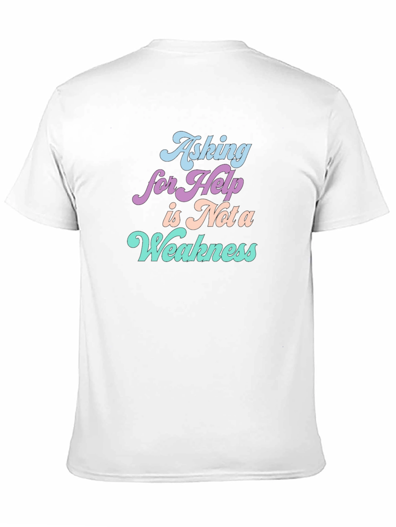 Asking For Help T-Shirt: Strength in Vulnerability