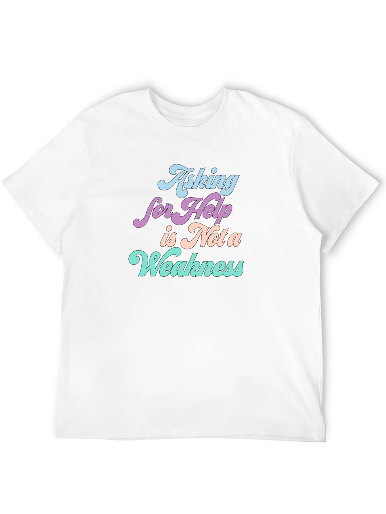 Asking For Help T-Shirt: Strength in Vulnerability