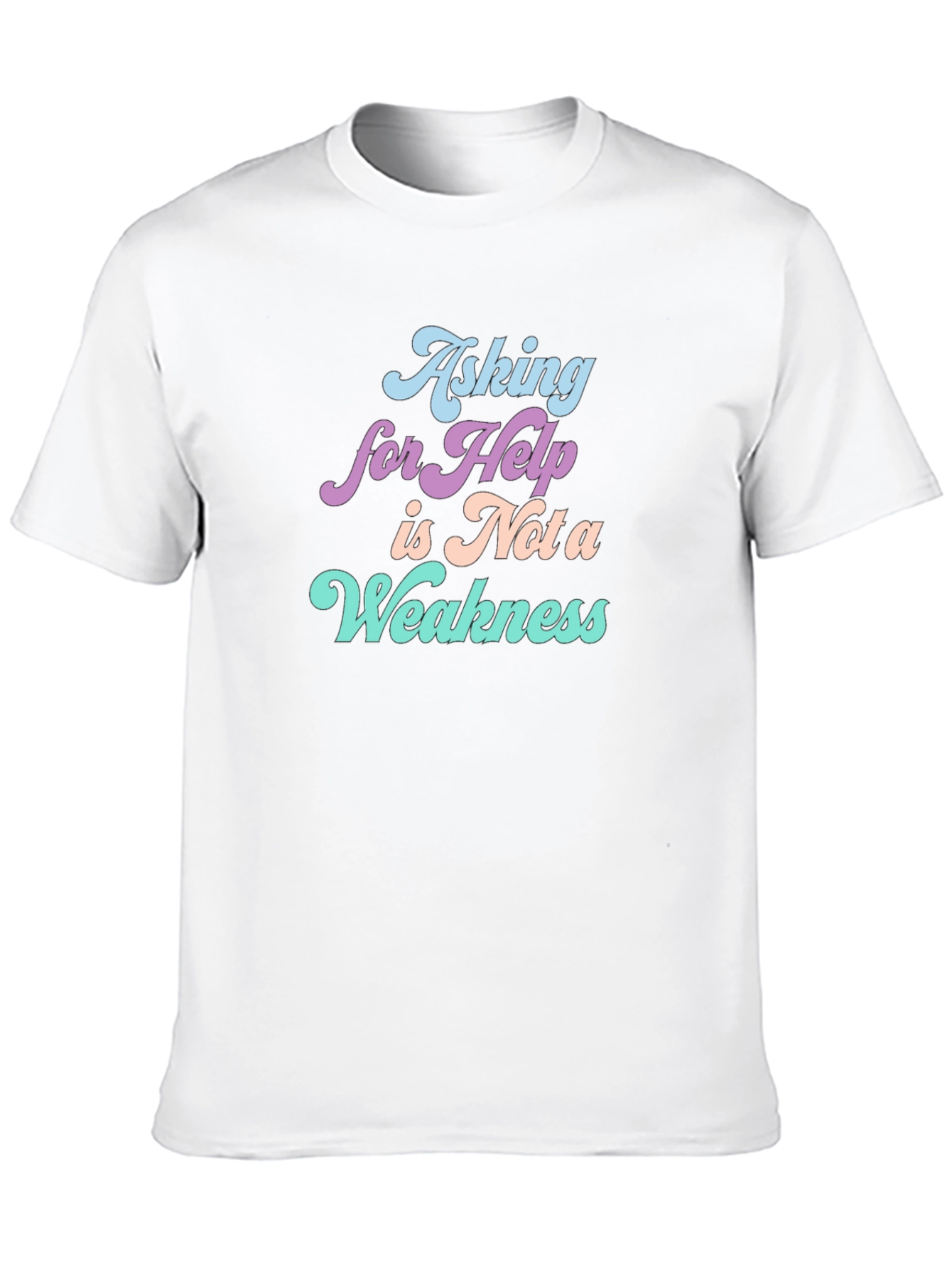 Asking For Help T-Shirt: Strength in Vulnerability