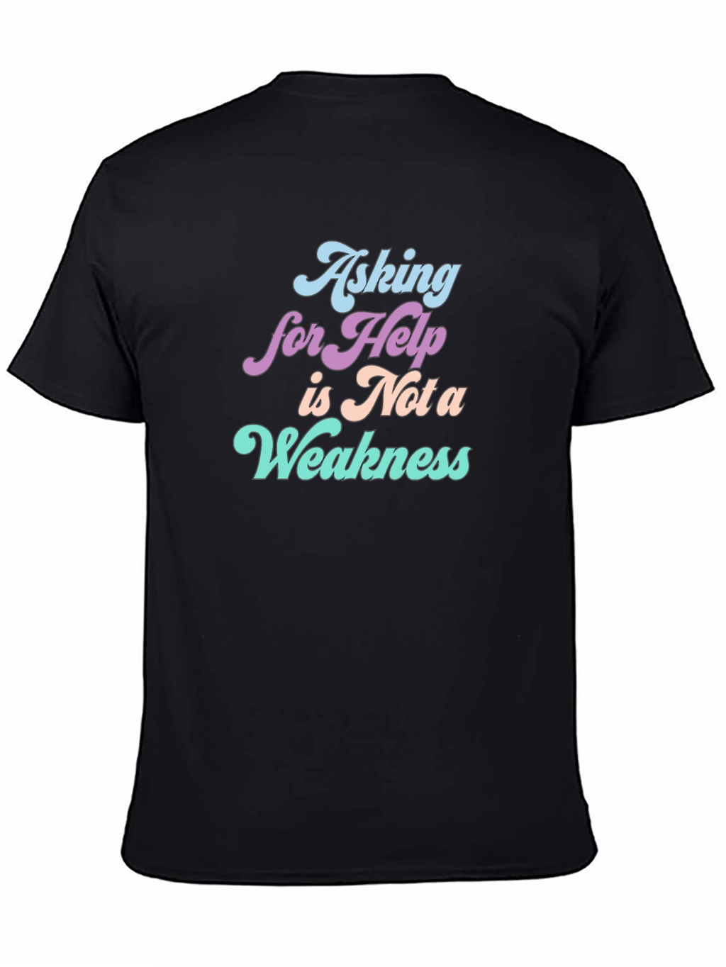 Asking For Help T-Shirt: Strength in Vulnerability