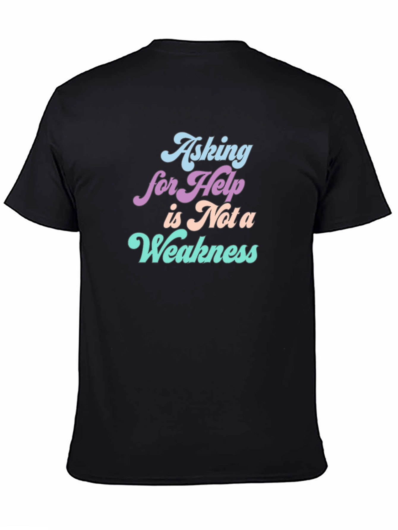 Asking For Help T-Shirt: Strength in Vulnerability