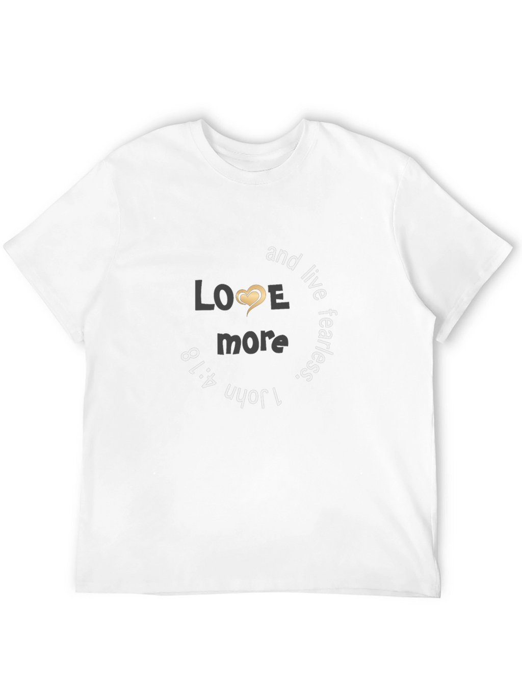 Love More Graphic T-Shirt