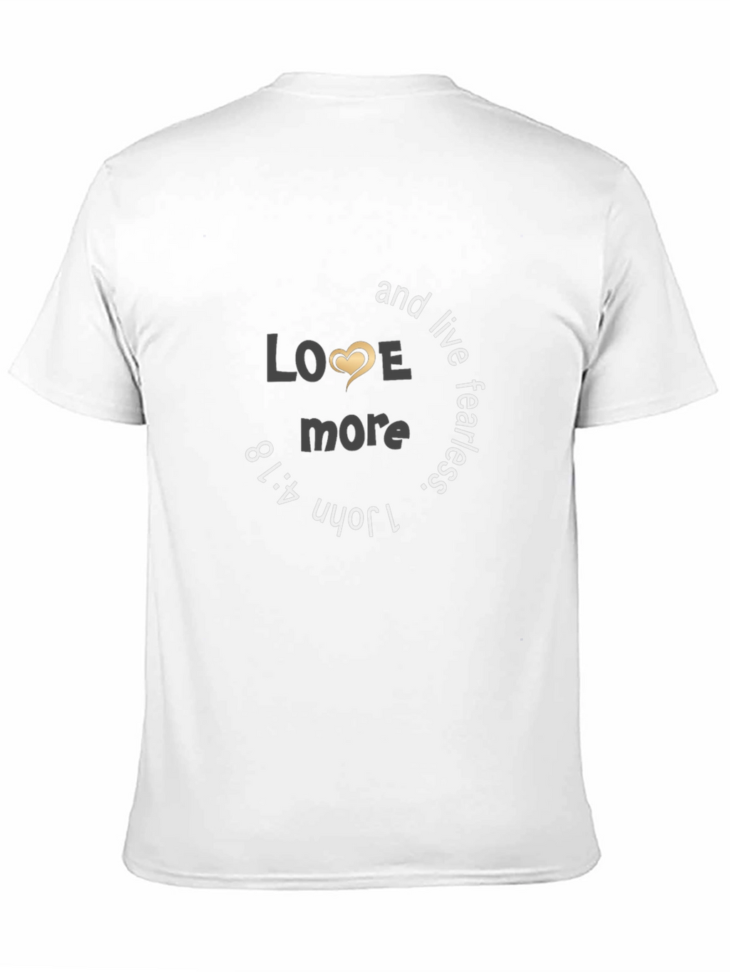 Love More Graphic T-Shirt