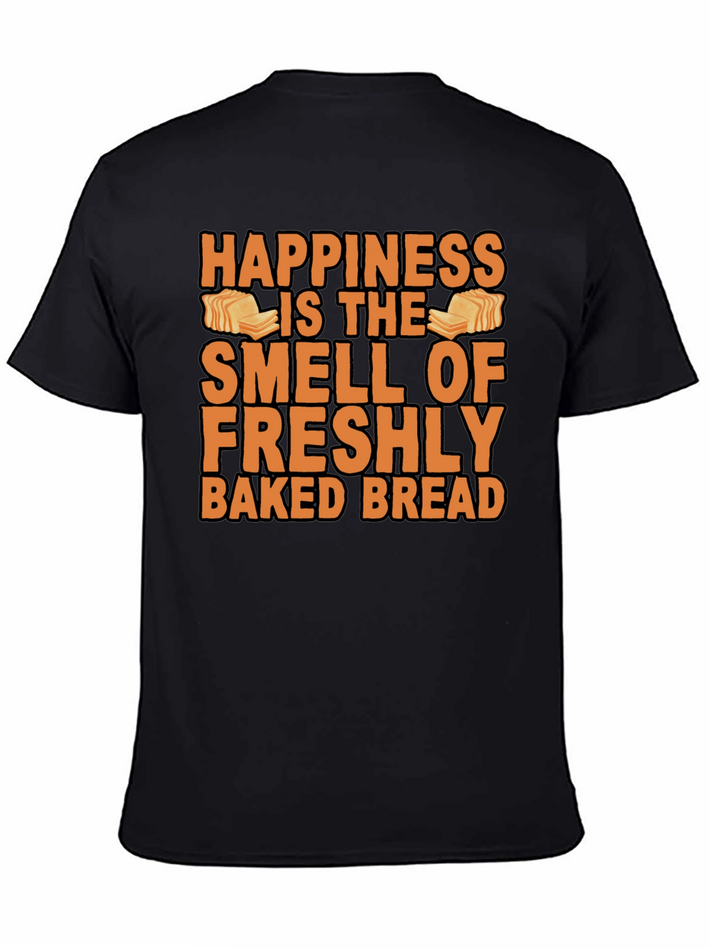 Happiness Fresh Baked Bread T-Shirt
