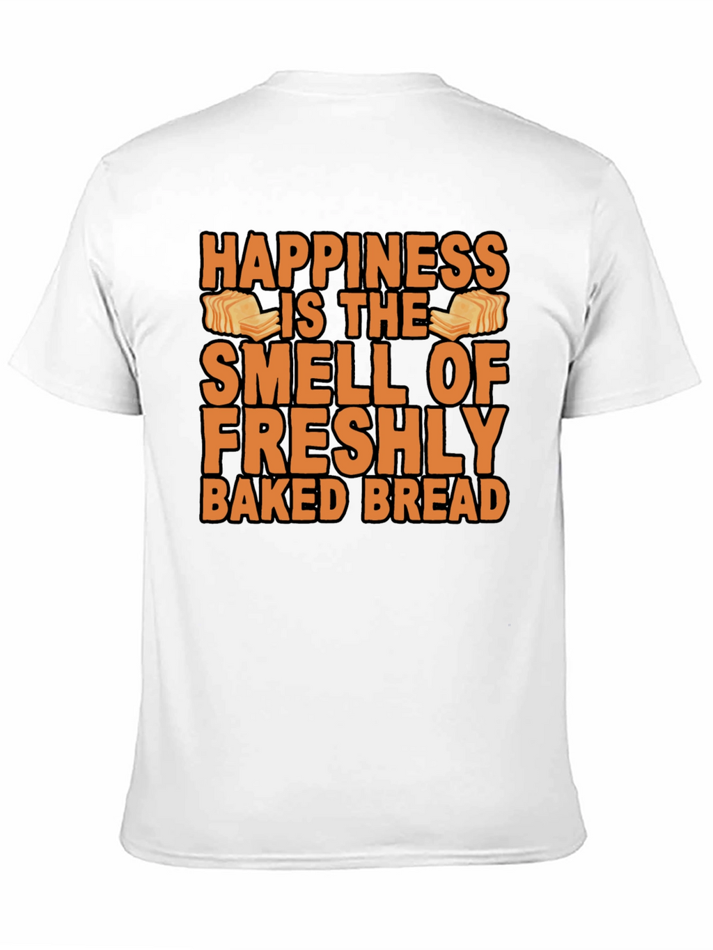 Happiness Fresh Baked Bread T-Shirt