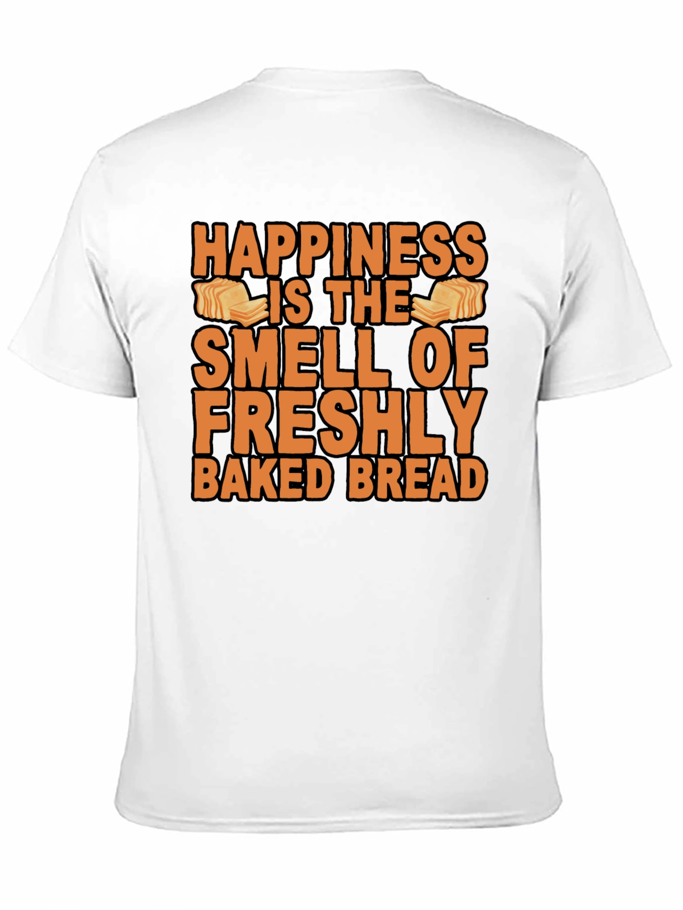 Happiness Fresh Baked Bread T-Shirt