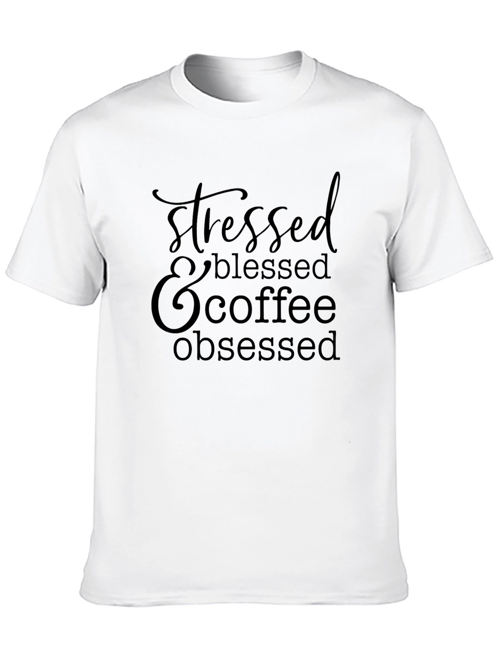Stressed Blessed Coffee Obsessed Black T-Shirt