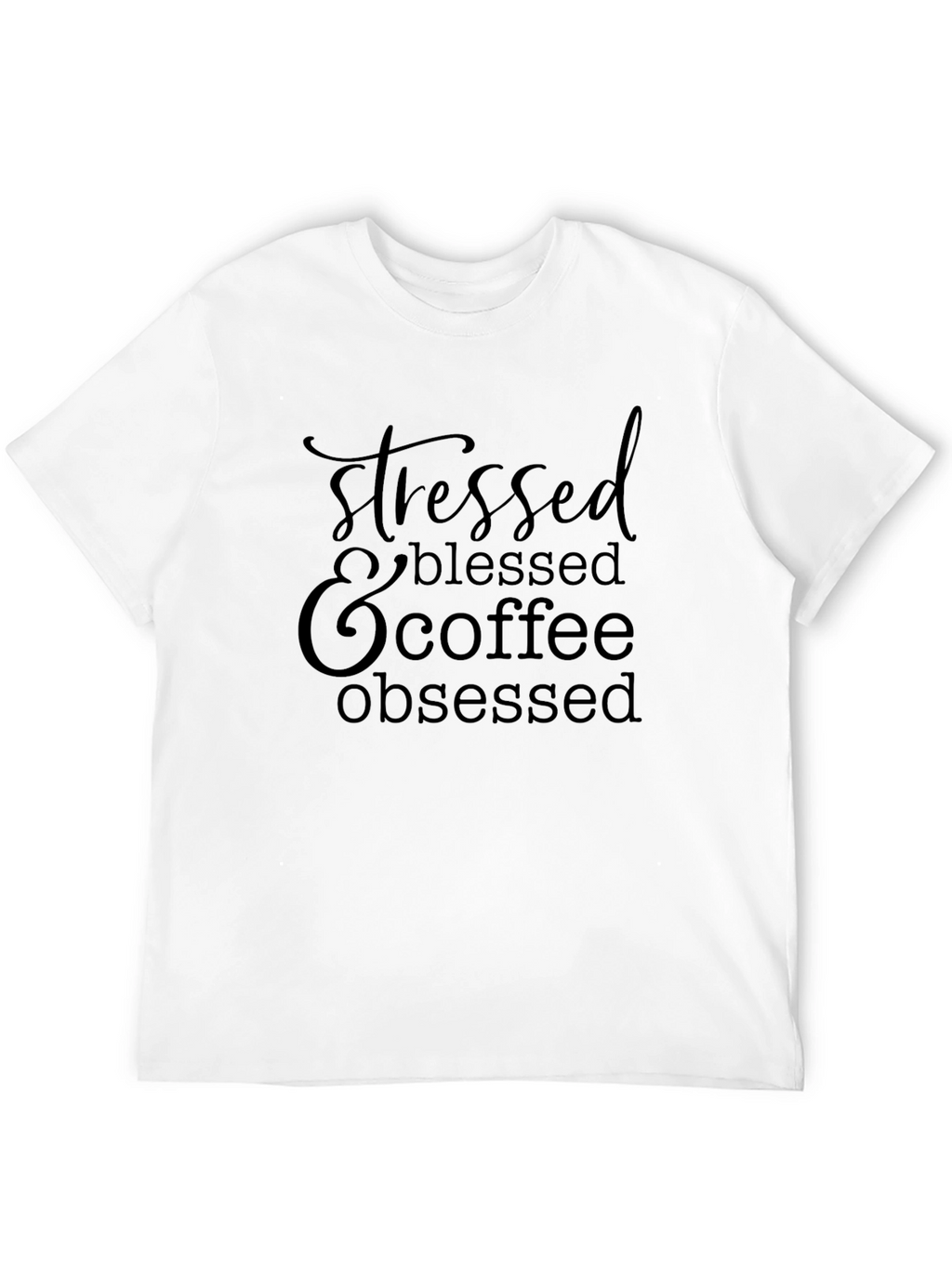 Stressed Blessed Coffee Obsessed Black T-Shirt