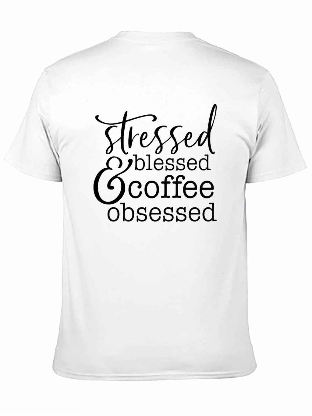 Stressed Blessed Coffee Obsessed Black T-Shirt