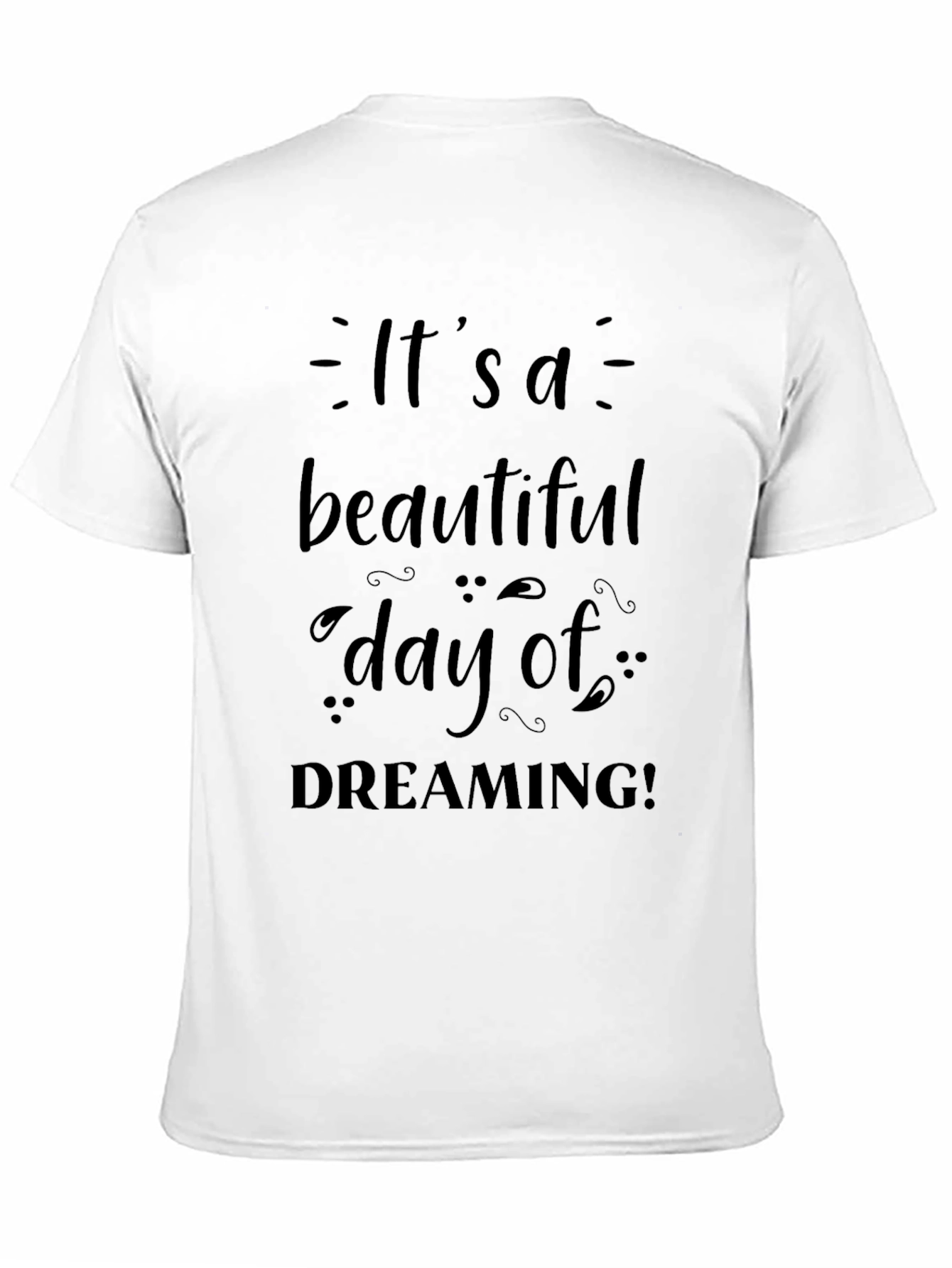 Its a Beautiful Day of Dreaming Black T-Shirt