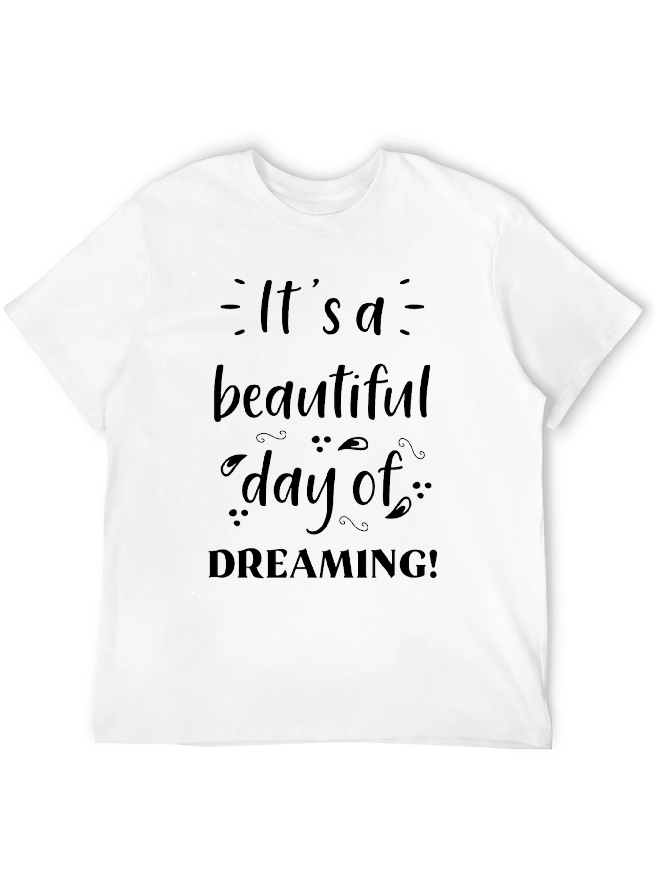 Its a Beautiful Day of Dreaming Black T-Shirt