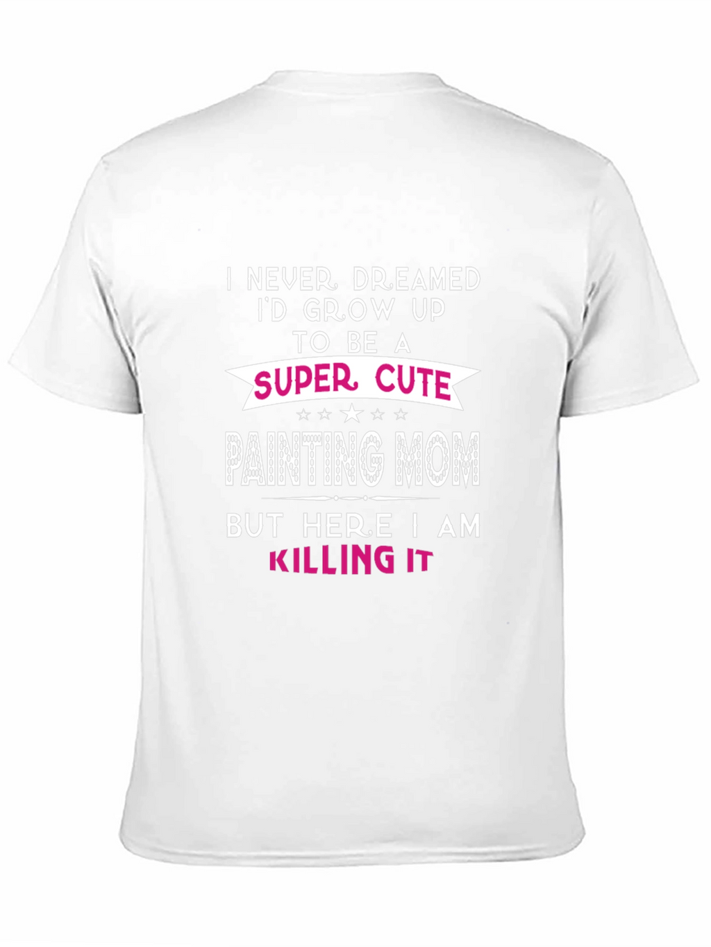 Super Cute Painting Mom T-Shirt
