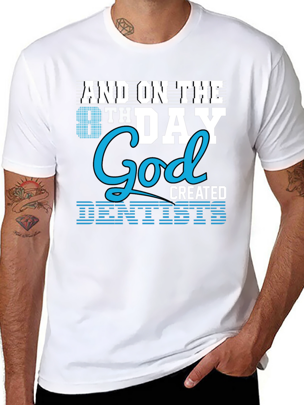 8th Day God Created Dentists T-Shirt
