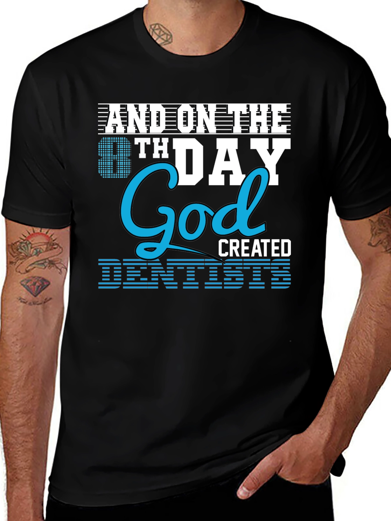 8th Day God Created Dentists T-Shirt