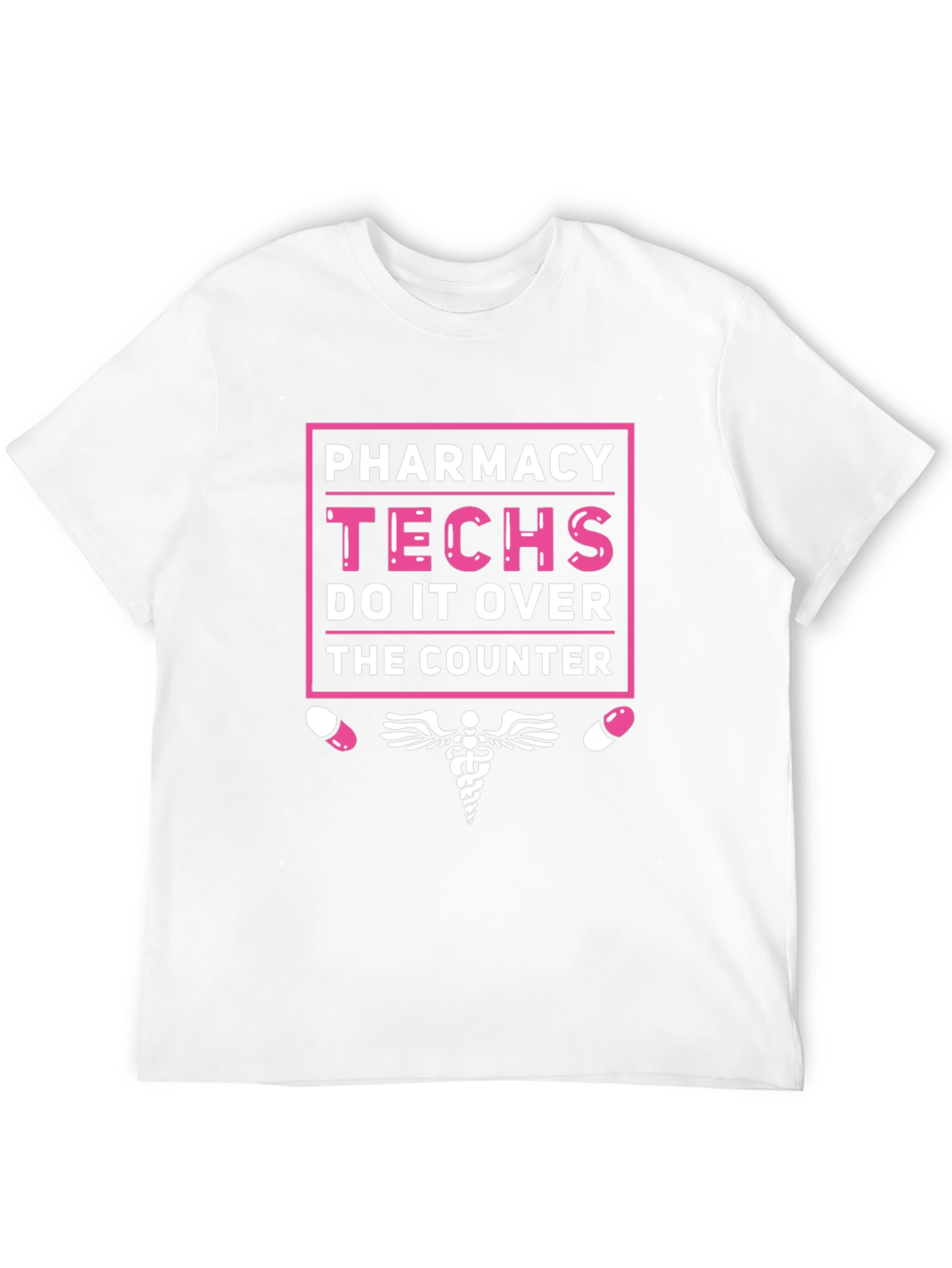 Pharmacy Techs T-Shirt - Do It Over The Counter